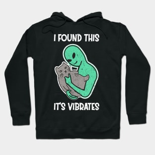 Alien Petting Cat Purrs I Found This It's Vibrates Hoodie